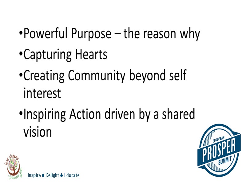 Powerful Purpose – the reason why Capturing Hearts Creating Community beyond self interest Inspiring